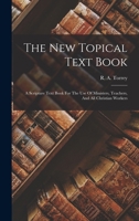 The New Topical Text Book 1557480796 Book Cover