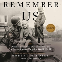 Remember Us: American Sacrifice, Dutch Freedom, and a Forever Promise Forged in World War II 1400257921 Book Cover