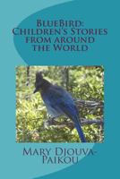 Bluebird: Children's Stories from Around the World 1722716983 Book Cover