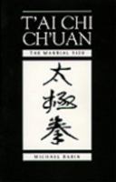 T'ai Chi Ch'uan: The Martial Side 0873646797 Book Cover