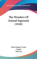 The Wonders of Animal Ingenuity 1373331259 Book Cover