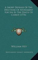 A Short Defense Of The Doctrine Of Atonement For Sin By The Death Of Christ 1437467067 Book Cover