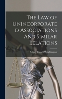 The Law of Unincorporated Associations And Similar Relations 1015968325 Book Cover