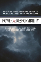 Power and Responsibility: Building International Order in an Era of Transnational Threat 0815705123 Book Cover