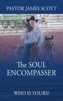 The SOUL ENCOMPASSER: Who is Yours? 1977290914 Book Cover