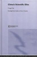 China's Scientific Elite (Routledgecurzon Studies on China in Transition, 21) 0415648815 Book Cover