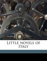 Little Novels of Italy (Large Print Edition): Madonna of the Peach-Tree; Ippolita in the Hills; The Duchess of Nona; Messer Cino and the Live Coal; The Judgment of Borso 1518775543 Book Cover