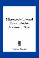 Microscopic Internal Flaws Inducing Fracture In Steel 3744686175 Book Cover