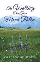 The Walking-On-The-Moon Polka 1495810461 Book Cover