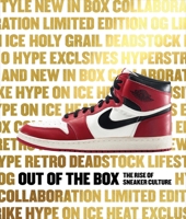 Out of the Box: The Rise of Sneaker Culture 0847846601 Book Cover