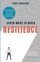 Seven Ways To Build Resilience 147214113X Book Cover