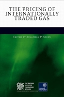 The Pricing of Internationally Traded Gas 0199661065 Book Cover