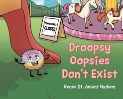 Droopsy Oopsies Don't Exist B0FSMGTK1R Book Cover