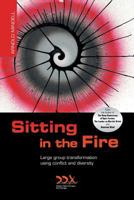 Sitting in the Fire: Large Group Transformation Using Conflict and Diversity 1887078002 Book Cover