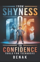 FROM SHYNESS TO CONFIDENCE B0DNXZJHK8 Book Cover