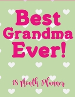 Best Grandma Ever! (18 Month Planner): An Oversized 8.5 x 11, 18 Month Planner 2020-2021. Pretty Grandma, Grandmother Gift. 1708124179 Book Cover