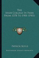 The Irish College In Paris From 1578 To 1901 1165786885 Book Cover