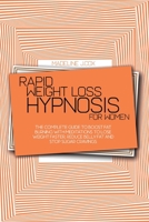 Rapid Weight Loss Hypnosis For Women: The Complete Guide To Boost Fat Burning With Meditations To Lose Weight Faster, Reduce Belly Fat And Stop Sugar Cravings 1801866767 Book Cover