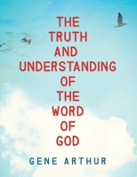 The Truth and Understanding of the Word of God 1646103114 Book Cover