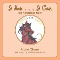 I Am ... I Can : The Horseback Rider 1796037516 Book Cover