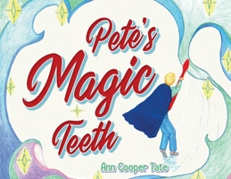 Pete's Magic Teeth 1641118474 Book Cover