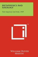 Metaphysics and Ideology: The Aquinas Lecture, 1959 1258133210 Book Cover