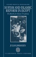 Sufism and Islamic Reform in Egypt: The Battle for Islamic Tradition (Oxford Oriental Monographs. New Series) 0198267576 Book Cover