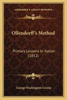 Ollendorff's Method: Primary Lessons In Italian 1022266365 Book Cover