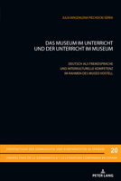 Das Museum im Unterricht und der Unterricht im Museum (Perspektiven Der Germanistik Und Komparatistik in Spanien, 20) 3034344880 Book Cover