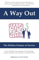 A Way Out: The Hidden Fortune of Service 1662904193 Book Cover