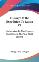 A History of the Expedition to Russia Vol. 1 1016749805 Book Cover