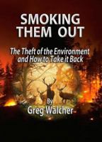 Smoking Them Out: The Theft of the Environment and How to Take It Back 1938911407 Book Cover