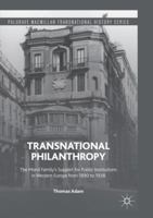 Transnational Philanthropy: The Mond Family S Support for Public Institutions in Western Europe from 1890 to 1938 3319804960 Book Cover
