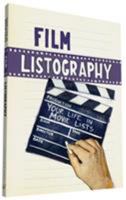 Film Listography: Your Life in Movie Lists 1452106517 Book Cover