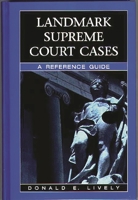 Landmark Supreme Court Cases: A Reference Guide 0313306028 Book Cover