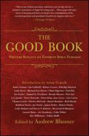 The Good Book: Writers Reflect on Favorite Bible Passages 1476789967 Book Cover