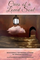 Cries of a Loved Soul 173650536X Book Cover