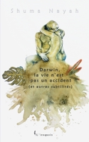Darwin, la vie n'est pas un accident (et autres subtilités) 2810621314 Book Cover