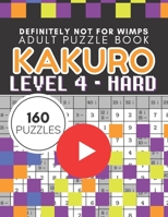 Kakuro Puzzle Level 4, Adult Puzzle Book 160 Puzzles: Cross Sums Puzzle Books for Adults B08JBB1VS7 Book Cover