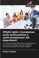 Effetti delle ricompense sulla motivazione e sulle prestazioni dei dipendenti (Italian Edition) 6207913140 Book Cover