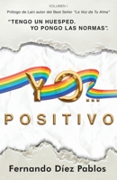 “Yo…positivo”: “Tengo un huésped. Yo pongo las normas”. (Spanish Edition) 841809849X Book Cover