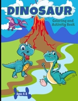 Dinosaur Coloring And Activity Book  Ages 4-8: Making Prehistoric Education Fun 1658867378 Book Cover