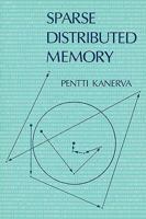 Sparse Distributed Memory (Bradford Books) 0262111322 Book Cover