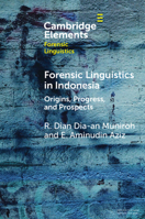 Forensic Linguistics in Indonesia: Origins, Progress, and Prospects (Elements in Forensic Linguistics) 1009474391 Book Cover