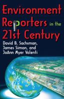 Environment Reporters in the 21st Century 1412854040 Book Cover