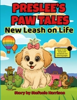 Preslee's Paw Tales: New Leash on Life B0FBQPDRVD Book Cover