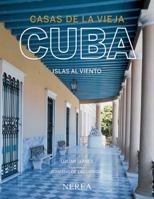 Casas de la Vieja Cuba: Islas al Viento 8496431517 Book Cover