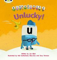 Unlucky: Alphablocks Phase 5 (Fiction) 1408279762 Book Cover