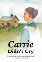 Carrie Didn't Cry 1733111603 Book Cover