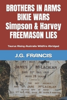 BROTHERS IN ARMS BIKIE WARS SIMPSON & HARVEY FREEMASON LIES: Taurus Rising Australia Wildfire Abridged 1923287001 Book Cover